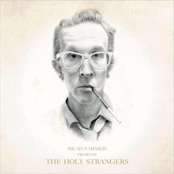 The Holy Strangers - Micah P. Hinson - LP