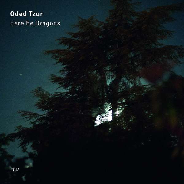 Here Be Dragons - Oded Tzur - LP