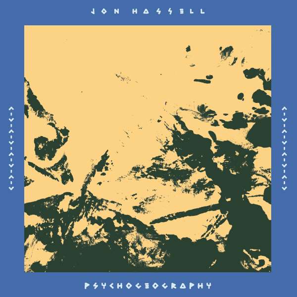 Psychogeography (Zones Of Feeling) - Jon Hassell (1937-2021) - LP