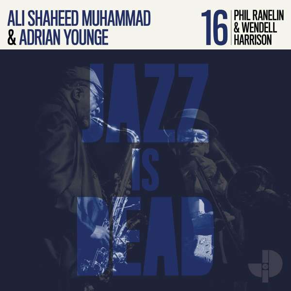 Jazz Is Dead 16 (Phil Ranelin & Wendell Harrison) - Ali Shaheed Muhammad & Adrian Younge - LP