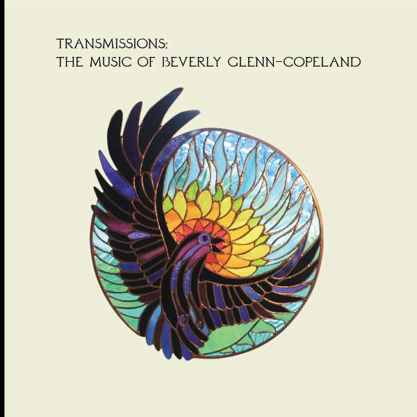 Transmissions: The Music Of Beverly Glenn-Copeland - Beverly Glenn-Copeland - LP