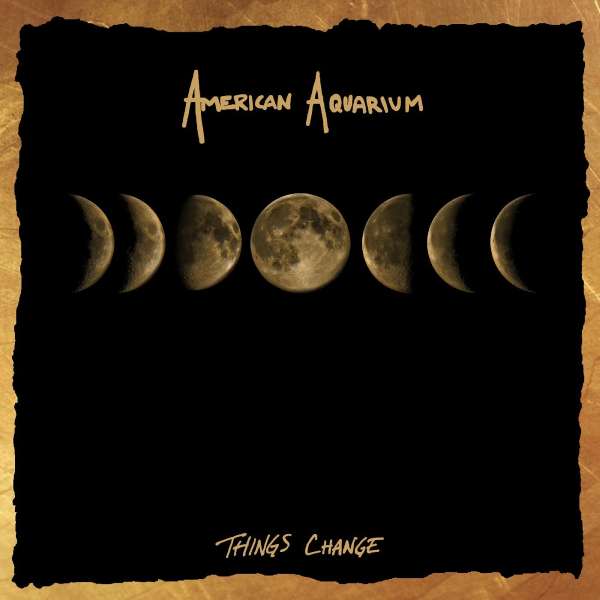 Things Change - American Aquarium - LP