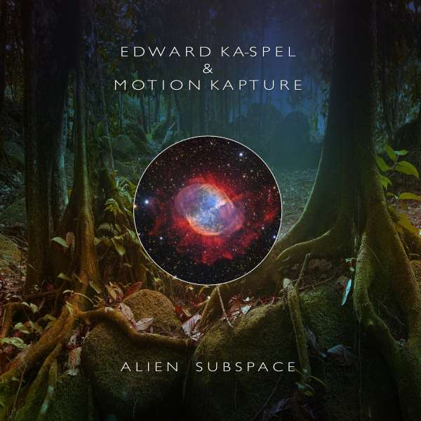 Alien Subspace - Edward Ka-Spel & Motion Kapture - LP