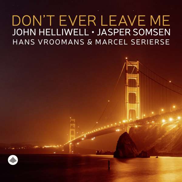 Don't Ever Leave Me (180g) - John Helliwell - LP