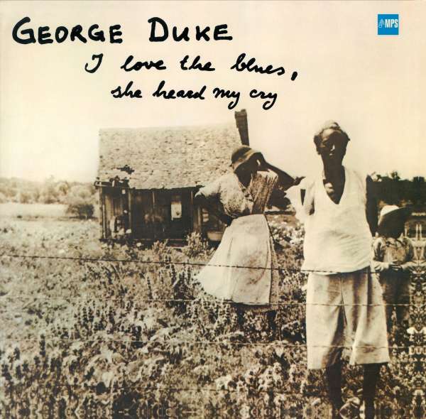 I Love The Blues, She Heard My Cry (remastered) (180g) - George Duke (1946-2013) - LP