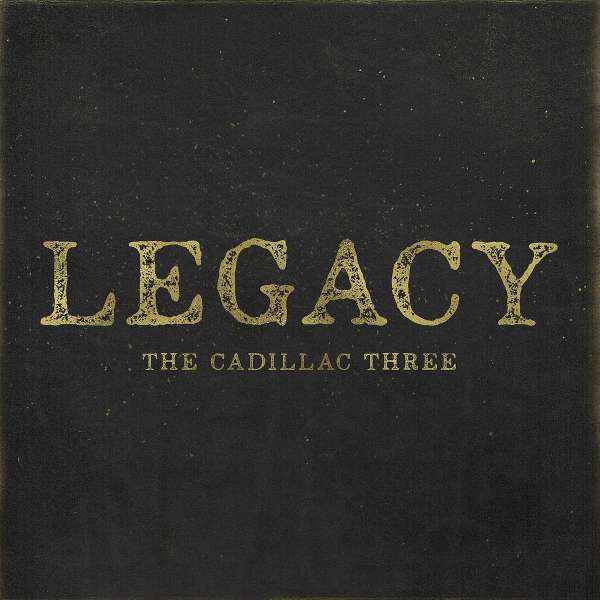 Legacy - The Cadillac Three - LP
