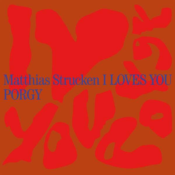 I Loves You Porgy (180g) - Matthias Strucken - LP