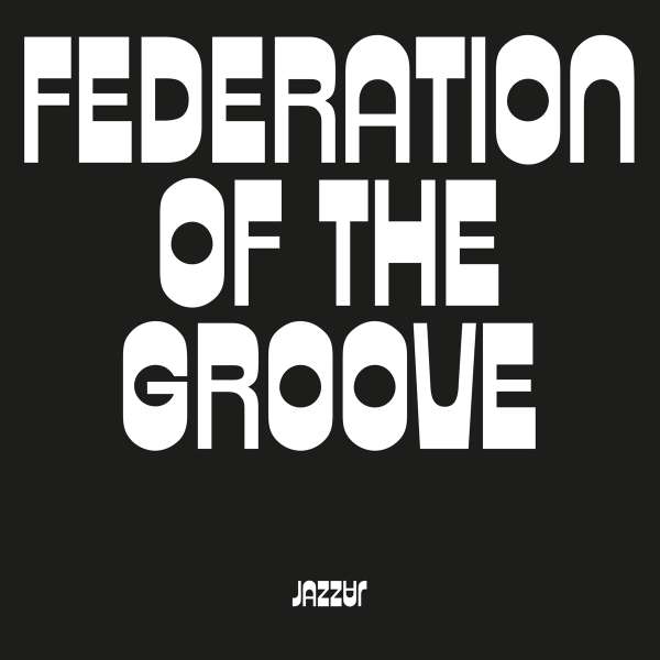 Federation Of The Groove (180g) - Federation Of The Groove - LP