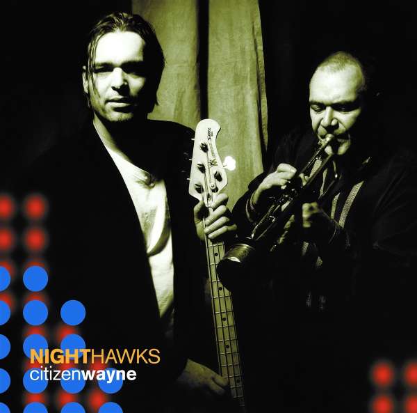 Citizen Wayne (180g) - Nighthawks (Dal Martino/Reiner Winterschladen) - LP