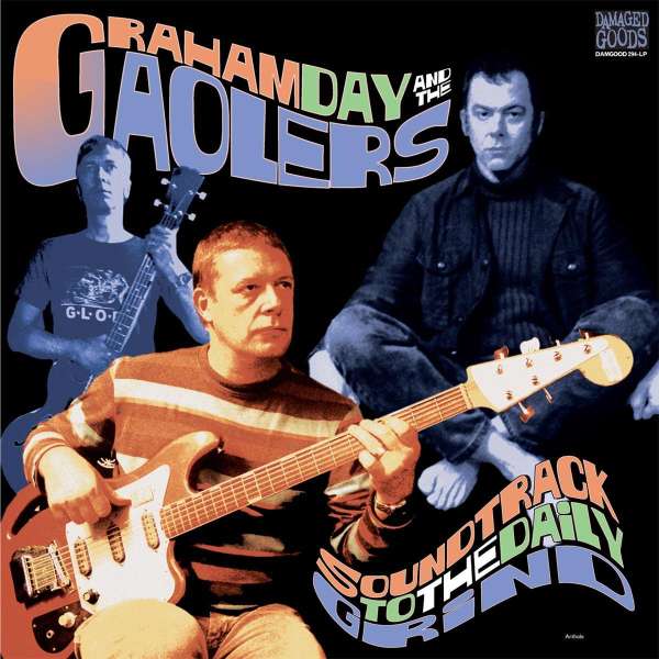 Soundtrack To The Daily Grind - Graham Day & The Gaolers - LP