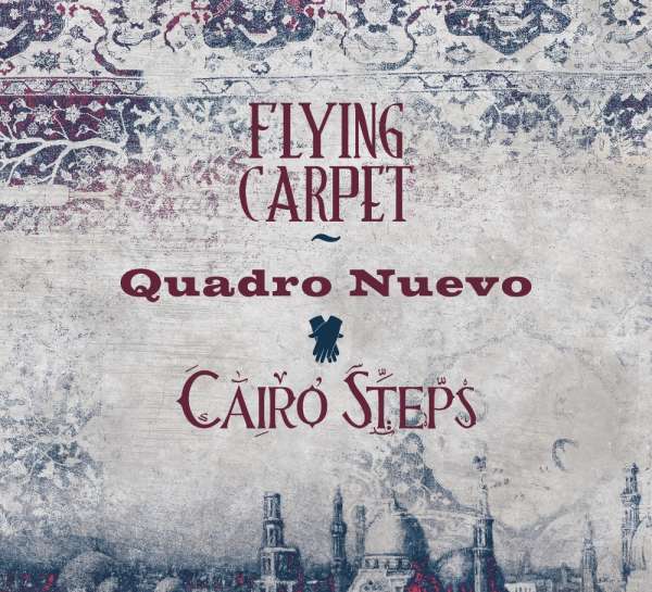 Flying Carpet (180g) - Quadro Nuevo & Cairo Steps - LP