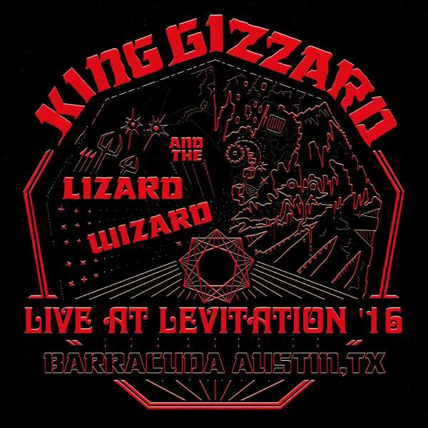 Live At Levitation '16 (Red Vinyl) - King Gizzard & The Lizard Wizard - LP