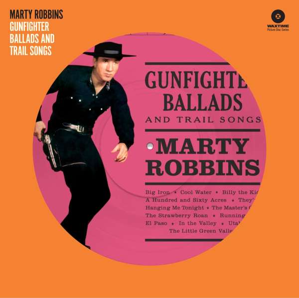 Gunfighter Ballads And Trail Songs (180g) (Picture Disc) - Marty Robbins - LP