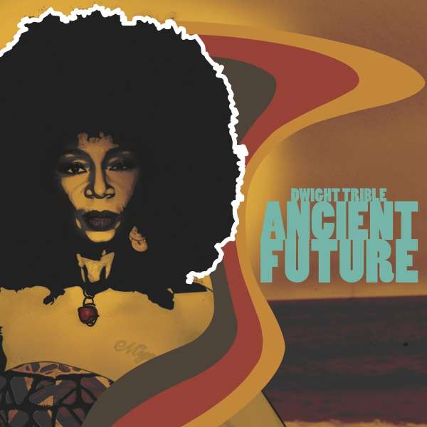 Ancient Future - Dwight Trible - LP