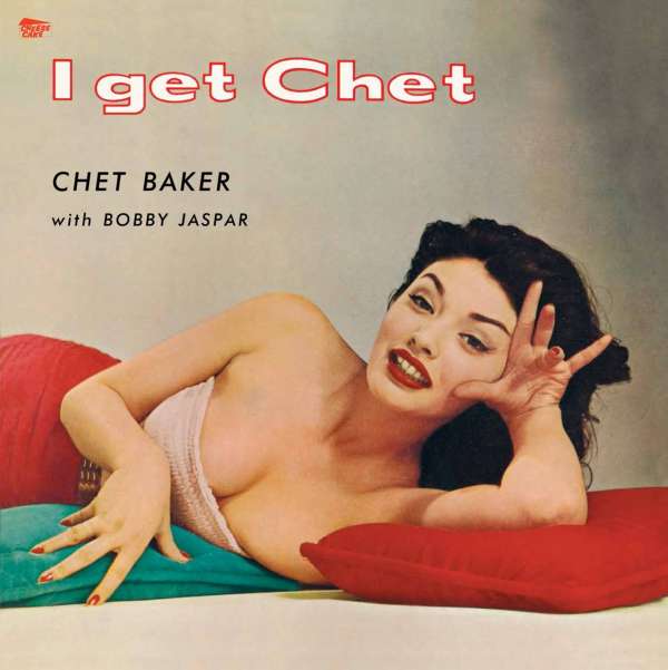 I Get Chet (180g) (+ 1 Bonustrack) - Chet Baker (1929-1988) - LP