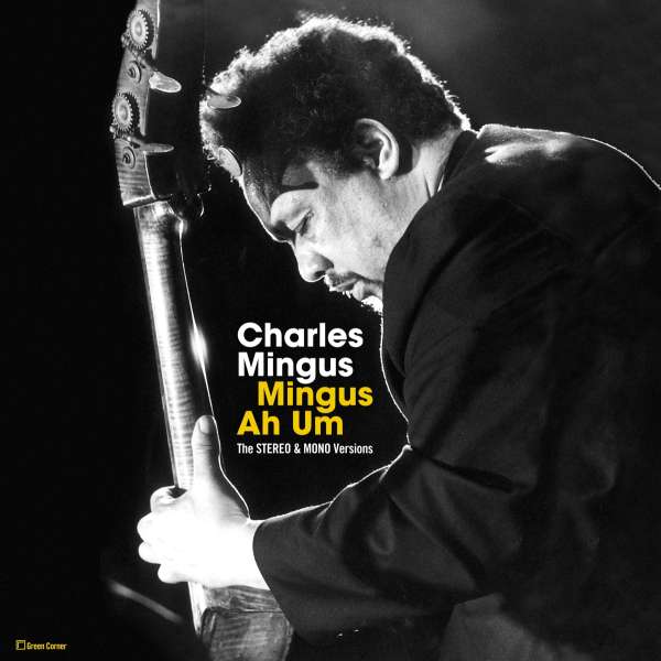 Mingus Ah Um: The Stereo & Mono Versions (remastered) (180g) (Limited Edition) - Charles Mingus (1922-1979) - LP