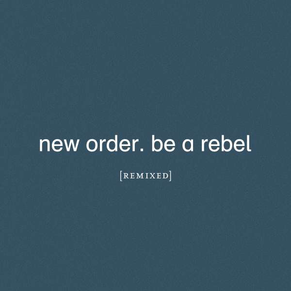 Be A Rebel Remixed (Limited Edition) (Clear Vinyl) - New Order - LP