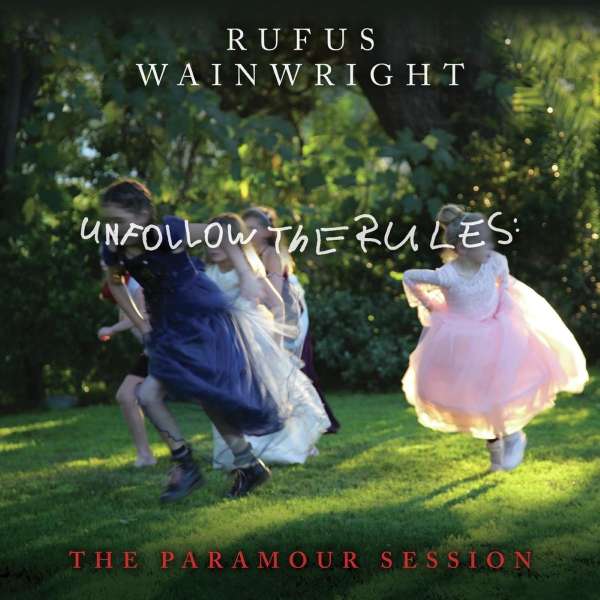 Unfollow The Rules (The Paramour Session) (Clear Vinyl) - Rufus Wainwright - LP
