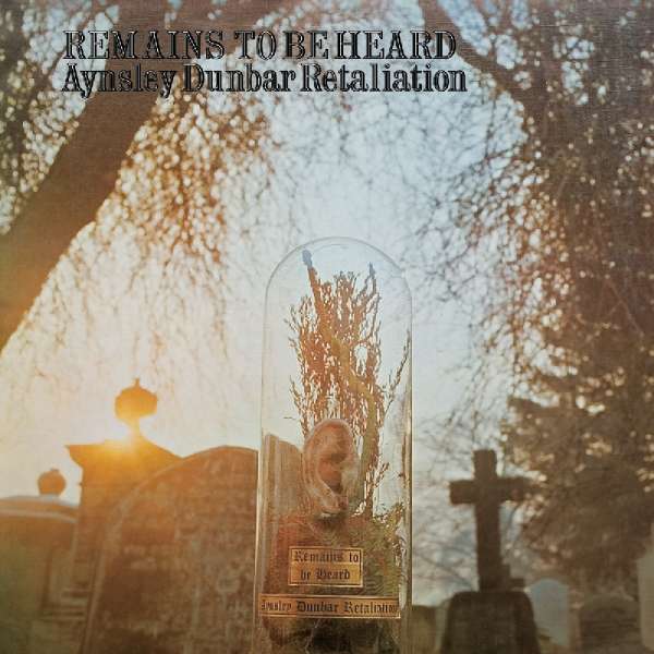Remains To Be Heard - Aynsley Dunbar - LP