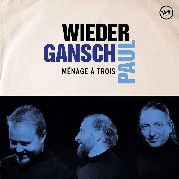 Ménage À Trois - Wieder, Gansch & Paul - LP
