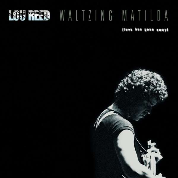Waltzing Matilda (Love Has Gone Away) - Lou Reed (1942-2013) - LP