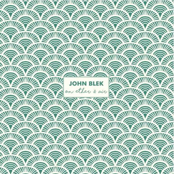On Ether & Air - John Blek - LP