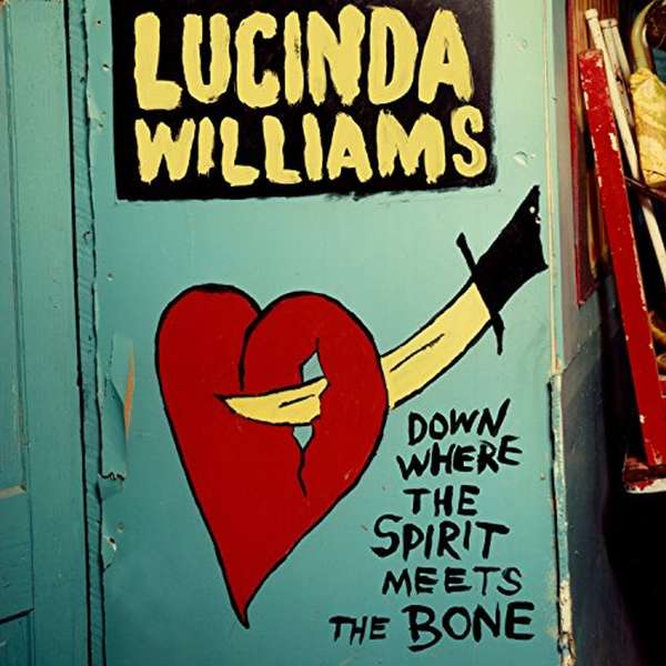 Down Where The Spirit Meets The Bone - Lucinda Williams - LP