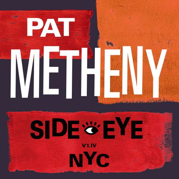 Side-Eye NYC (V1.IV) - Pat Metheny - LP
