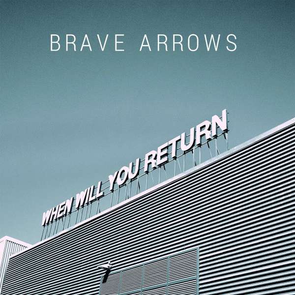 When Will You Return - Brave Arrows - LP
