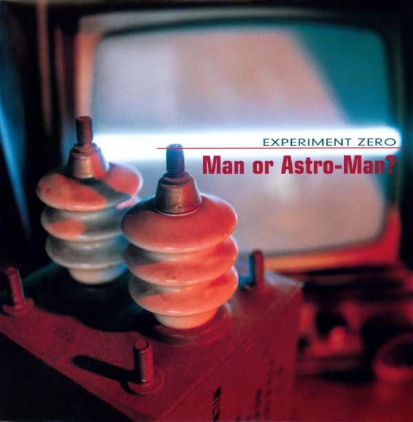 Experiment Zero - Man Or Astro-Man? - LP