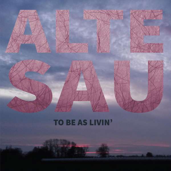 To Be As Livin' - Alte Sau - LP