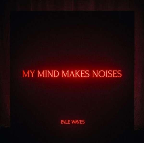My Mind Makes Noises (180g) (Clear Vinyl) - Pale Waves - LP