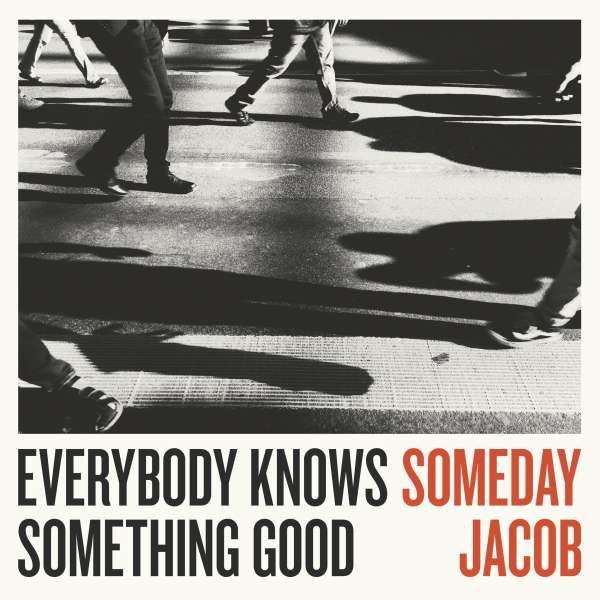 Everybody Knows Something Good - Someday Jacob - LP