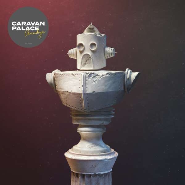 Chronologic - Caravan Palace - LP