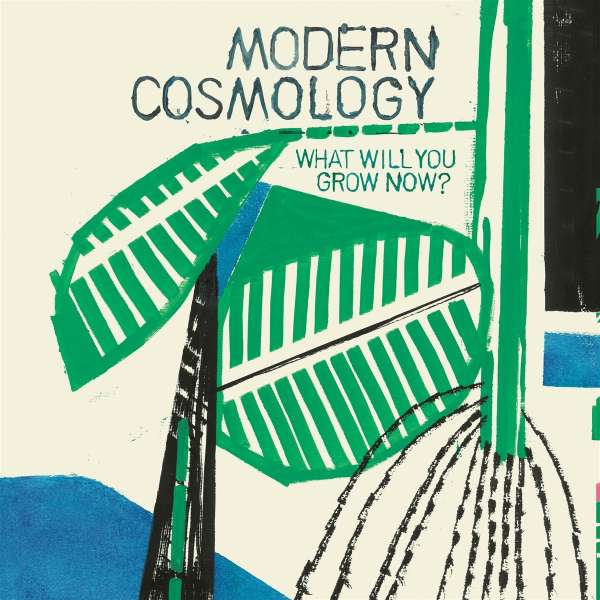 What Will You Grow Now? - Modern Cosmology - LP