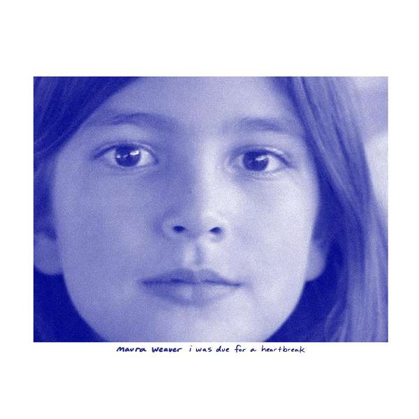 I Was Due For A Heartbreak (Blue Vinyl) - Maura Weaver - LP