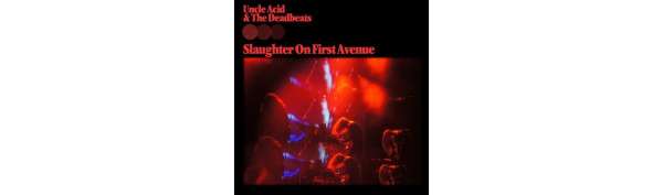 Slaughter On First Avenue - Uncle Acid & The Deadbeats - LP