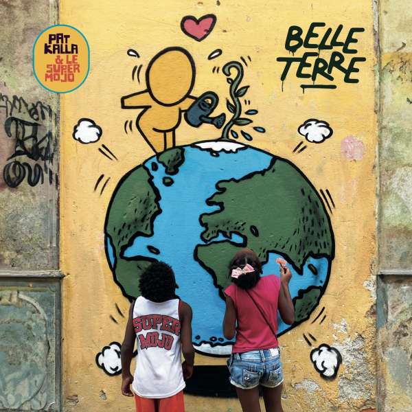 Belle Terre (Gatefold) - Pat Kalla & Le Super Mojo - LP