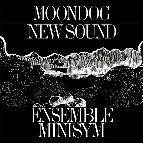 Moondog New Sound - Ensemble Minisym - LP