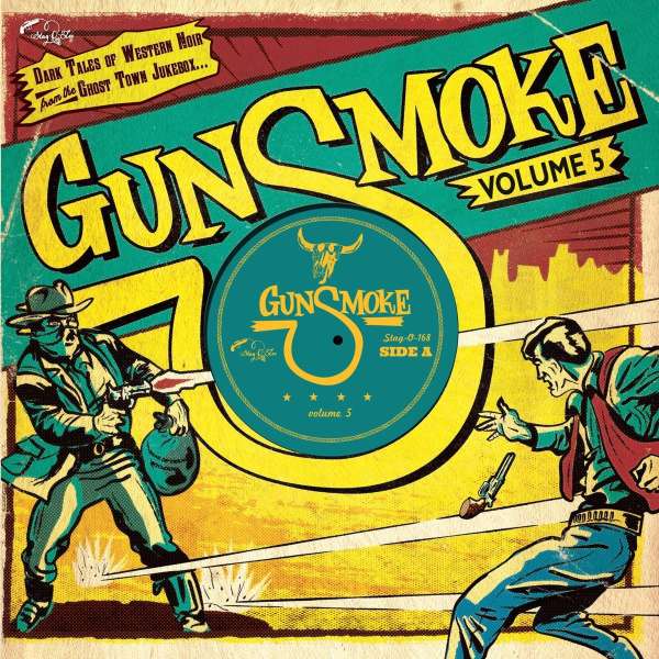 Gunsmoke Volume 5 - Dark Tales Of Western Noir From The Ghost Town Jukebox (Limited Edition) - Various Artists - Single 10