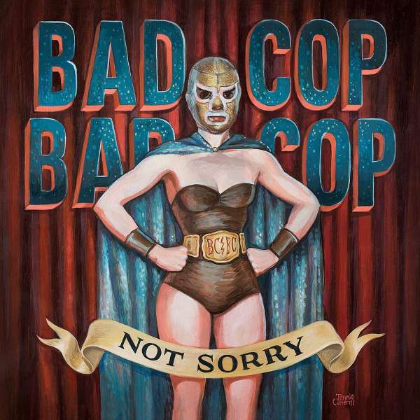 Not Sorry - Bad Cop / Bad Cop - LP