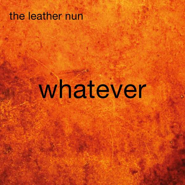 Whatever - The Leather Nun - LP