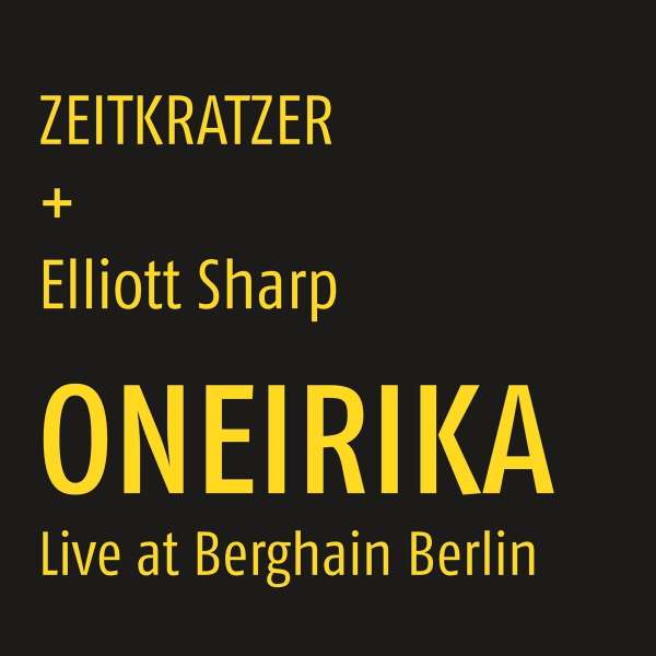 Oneirika (180g) (Limited-Edition) - Zeitkratzer & Elliott Sharp - LP