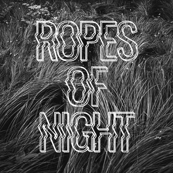 Ropes Of Night - Ropes Of Night - Single 7