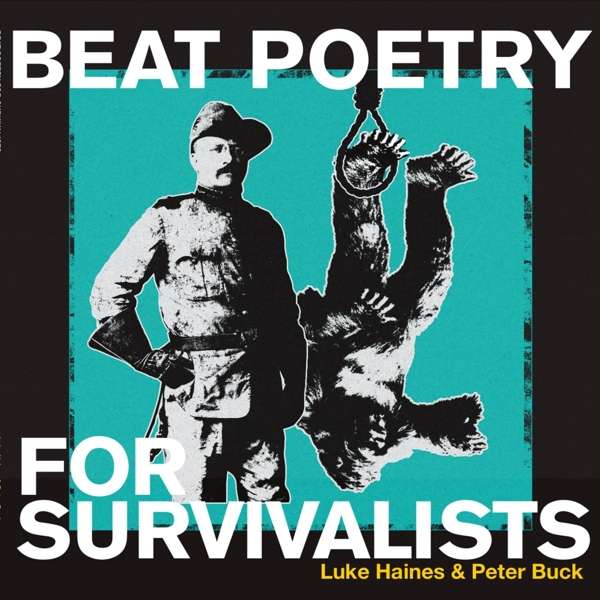 Beat Poetry For Survivalists - Luke Haines & Peter Buck - LP