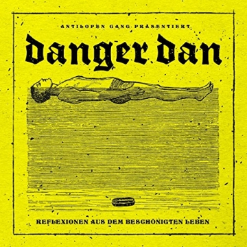 Danger Dan – Reflexionen aus dem beschönigten Leben - 