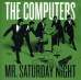 Mr. Saturday Night – The Computers