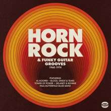 Horn Rock & Funky Guitar Grooves 1968 - 1974