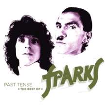 Past Tense: The Best Of Sparks – Sparks