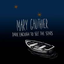 Dark Enough To See The Stars – Mary Gauthier
